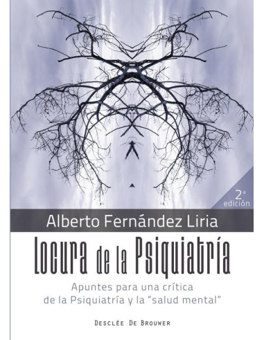 Locura de la Psiquiatría. Apuntes para una crítica de la Psiquiatría y la "salud mental"