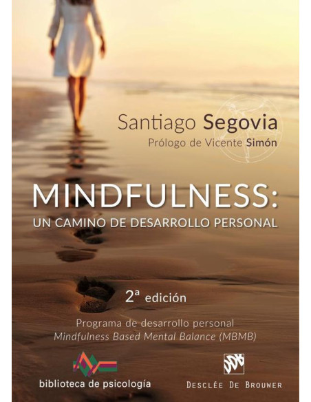 Mindfulness: un camino de desarrollo personal. :Programa de desarrollo personal Mindfulness Based Mental Balance (MBMB)