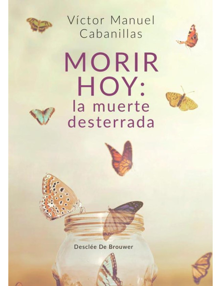 Morir hoy: la muerte desterrada