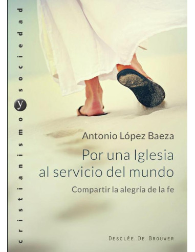 Por una Iglesia al servicio del mundo. Compartir la alegría de la fe.