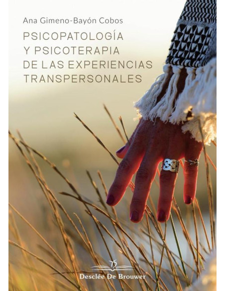 Psicopatología y psicoterapia de las experiencias transpersonales