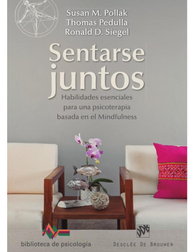 Sentarse juntos. Habilidades esenciales para una psicoterapia basada en el mindfulness