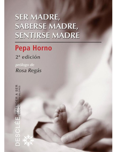 Ser madre, saberse madre, sentirse madre