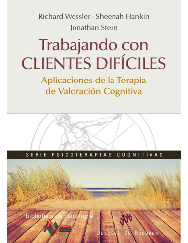 Trabajando con clientes difíciles. Aplicaciones de la Terapia de Valoración Cognitiva