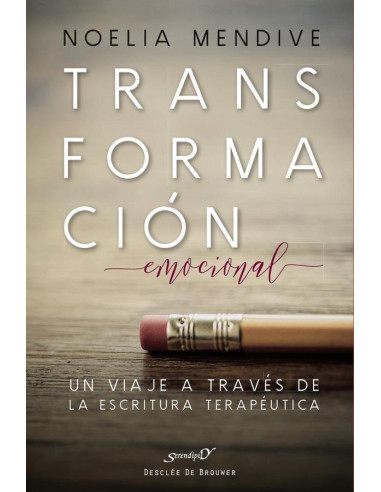 Transformación emocional. Un viaje a través de la escritura terapéutica