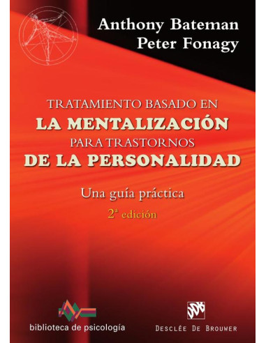 Tratamiento basado en la mentalización para trastornos de la personalidad. Una guía práctica