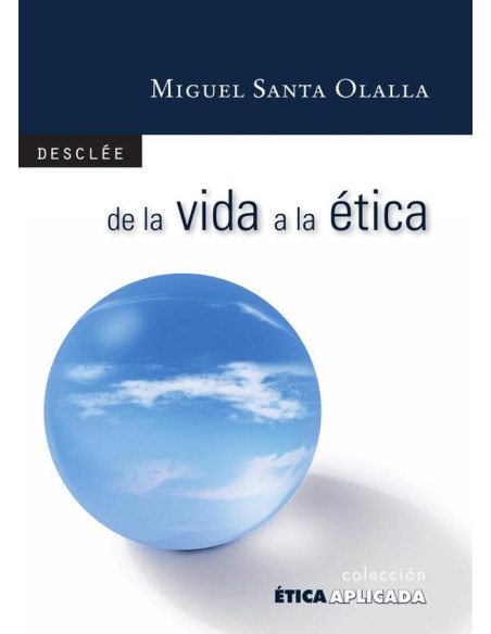 De la vida a la ética: filosofía para todos