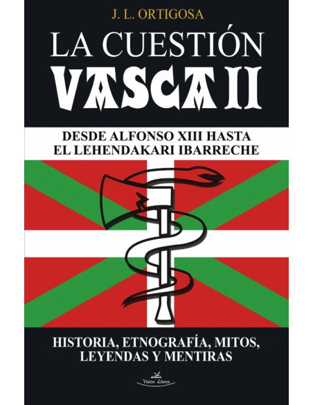 La cuestión vasca II:Desde Alfonso XIII hasta el Lehendakari Ibarreche