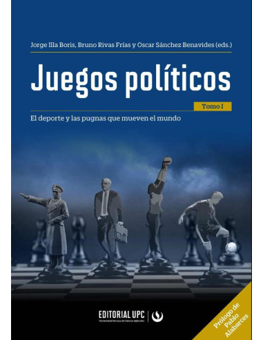 Juegos políticos (tomo I):El deporte y las pugnas que mueven el mundo