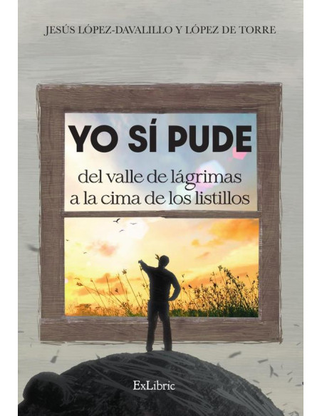 Yo sí pude. Del valle de lágrimas a la cima de los listillos