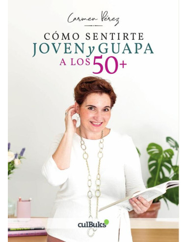 Cómo sentirte joven y guapa a los 50+