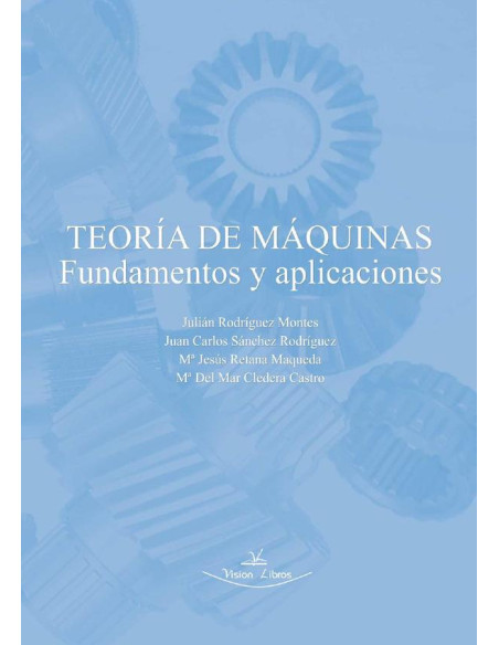 Teoría de máquinas. Fundamentos y aplicaciones