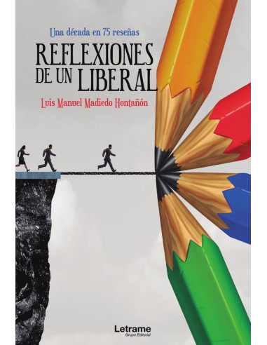 Reflexiones de un liberal. Una década en 75 reseñas