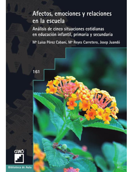 Afectos, emociones y relaciones en la escuela:Análisis de cinco situaciones cotidianas en infantil,primaria y secundaria