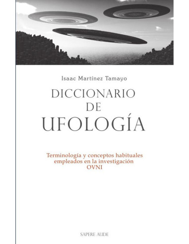 Diccionario de ufología:Terminología y conceptos habituales empleados en la investigación OVNI