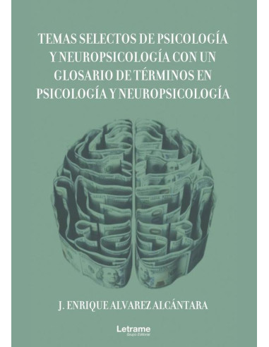 Temas selectos de psicología y neuropsicología con un glosario de términos en psicología y neuropsicología