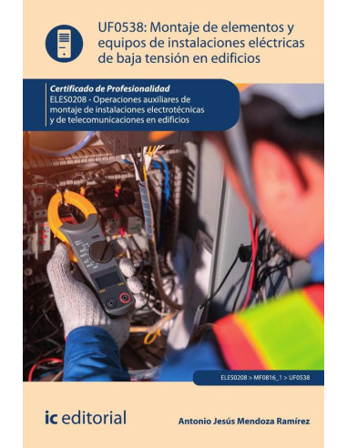 Montaje de elementos y equipos de instalaciones eléctricas de baja tensión en edificios. ELES0208 - Operaciones auxiliares de montaje de instalaciones electrotécnicas y de telecomunicaciones en edific