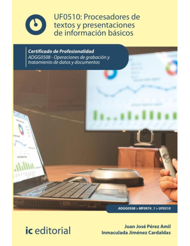 Procesadores de textos y presentaciones de información básicos. ADGG0508 - Operaciones de grabación y tratamiento de datos y documentos