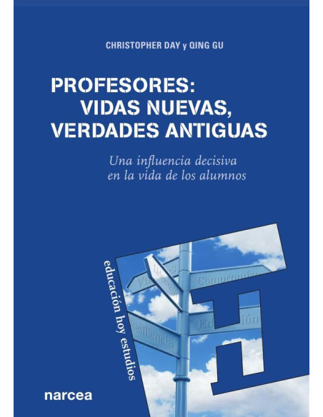 Profesores: vidas nuevas, verdades antiguas:Una influencia decisiva en la vida de los alumnos