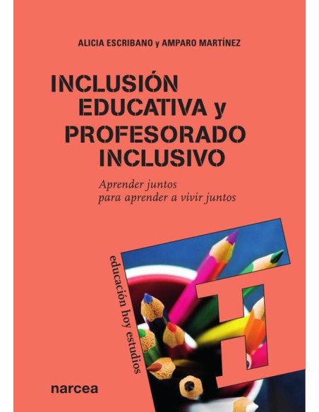 Inclusión educativa y profesorado inclusivo:Aprender juntos para aprender a vivir juntos