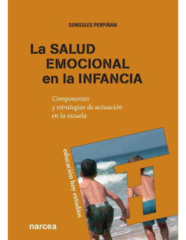 La salud emocional en la infancia:Componentes y estrategias de actuación en la escuela