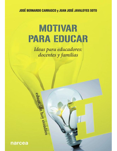 Motivar para educar:Ideas para educadores: docentes y padres