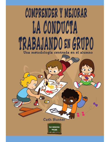 Comprender y mejorar la conducta trabajando en grupo:Una metodología centrada en el alumno