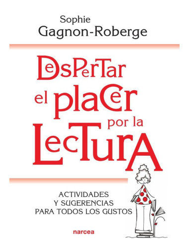 Despertar el placer por la lectura:Actividades y sugerencias para todos los gustos