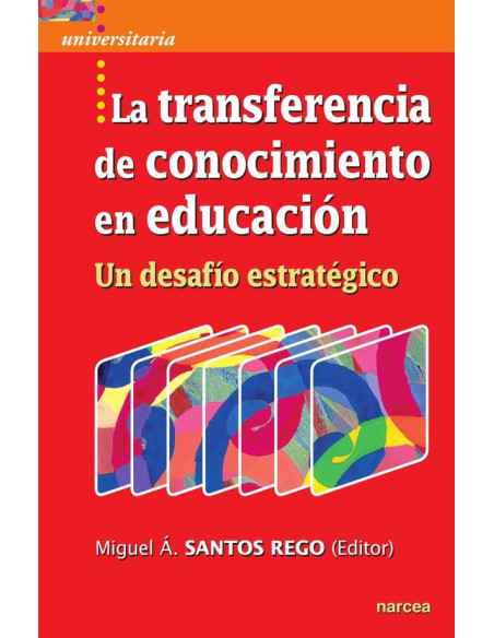 La transferencia de conocimiento en educación:Un desafío estratégico