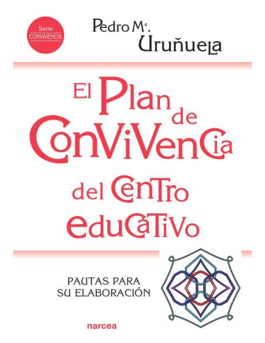 El plan de convivencia del centro educativo:Pautas para su elaboración