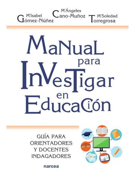 Manual para investigar en educación:Guía para orientadores y docentes indagadores