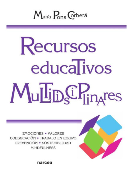 Recursos educativos multidisciplinares:Emociones, valores, coeducación, tecnologías, prevención, sostenibilidad, mindfulness