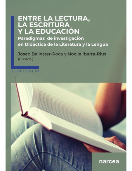 Entre la lectura, la escritura y la educación:Paradigmas de investigación en didáctica de la literatura y la lengua