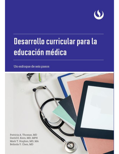 Desarrollo curricular para la educación médica:Un enfoque de seis pasos