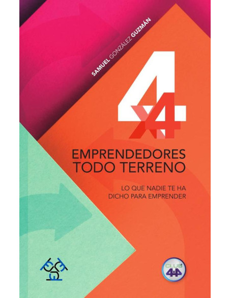 4X4 Emprendedores todo terreno:Lo que nadie te ha dicho para emprender