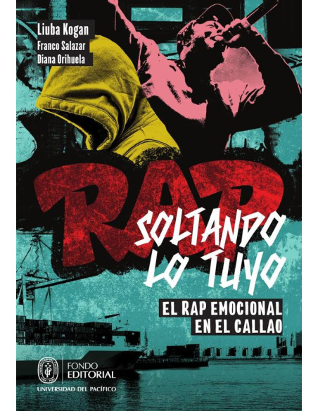 Soltando lo tuyo:El rap emocional en el Callao