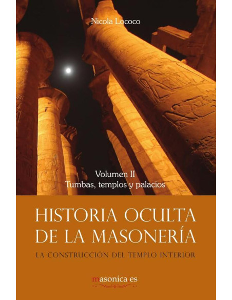 Historia oculta de la masonería  II:Tumbas, templos y palacios