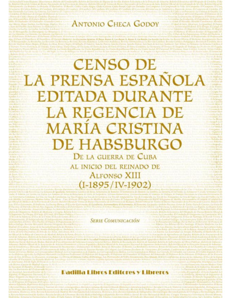 Censo de la prensa española editada durante la regencia de María Cristina de Habsburgo:De la guerra de Cuba al inicio del reinado de Alfonso XIII (I-1895/IV-1902)