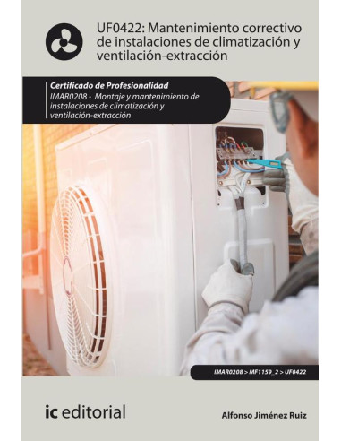 Mantenimiento correctivo de instalaciones de climatización y ventilación-extracción. IMAR0208 - Montaje y mantenimiento de instalaciones en climatización y ventilación-extracción