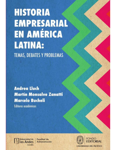 Historia empresarial en América Latina: temas, debates y problemas