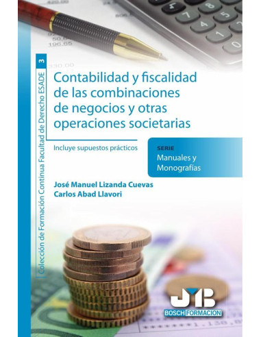 Contabilidad y fiscalidad de las combinaciones de negocios y otras operaciones societarias:Incluye supuestos prácticos