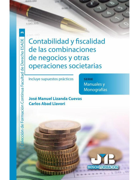 Contabilidad y fiscalidad de las combinaciones de negocios y otras operaciones societarias:Incluye supuestos prácticos