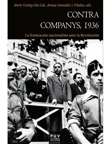 Contra Companys, 1936:La frustración nacionalista ante la Revolución