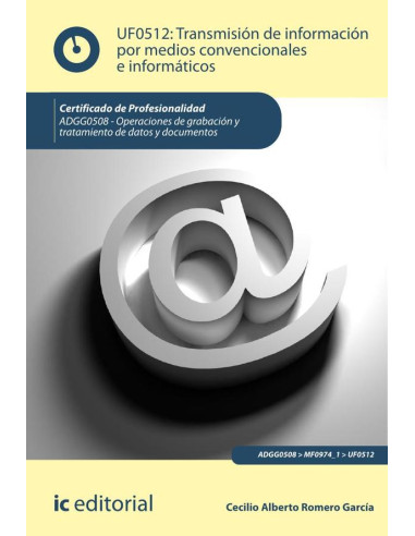 Transmisión de información por medios convencionales e informáticos. ADGG0508 - Operaciones de grabación y tratamiento de datos y documentos