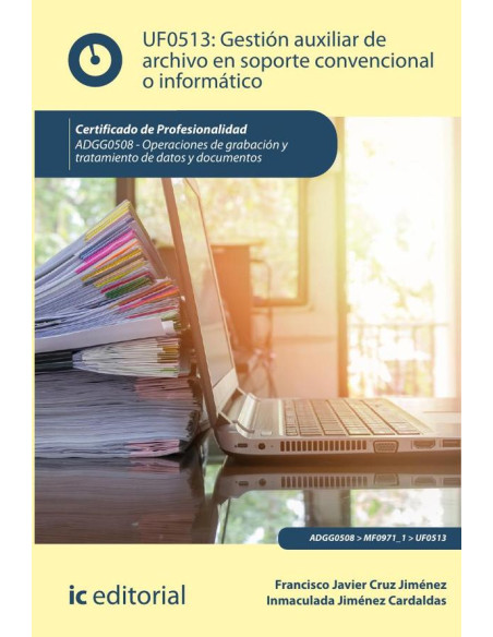 Gestión auxiliar de archivo en soporte convencional o informático. ADGG0508 - Operaciones de grabación y tratamiento de datos y documentos