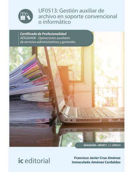 Gestión auxiliar de archivo en soporte convencional o informático. ADGG0408 - Operaciones auxiliares de servicios administrativos y generales