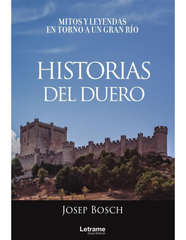 Historias del Duero. Mitos y leyendas en torno a un gran río