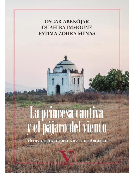 La princesa cautiva y el pájaro del viento:Mitos y cuentos del norte de Argelia