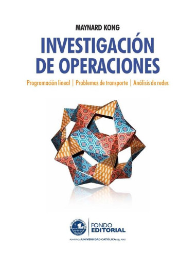 Investigación de operaciones:Programación lineal Problemas de transporte Análisis de redes