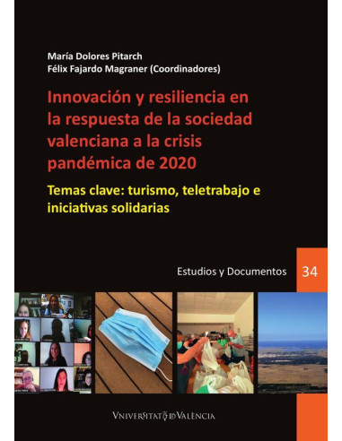 Innovación y resiliencia en la respuesta de la sociedad valenciana a la crisis pandémica de 2020:Temas clave: turismo, teletrabajo e iniciativas solidarias